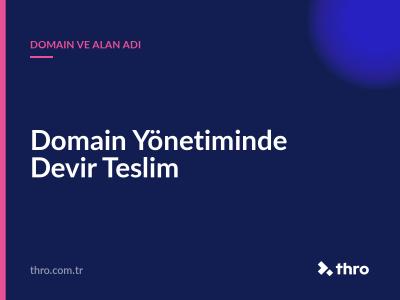 Domain Yönetiminde Devir Teslim