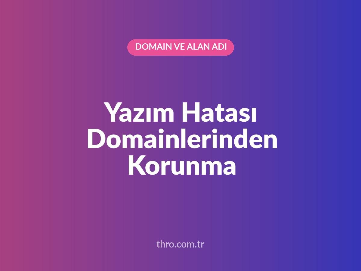 Yazım Hatası Domainlerinden Korunma