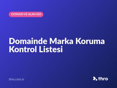 Domainde Marka Koruma Kontrol Listesi
