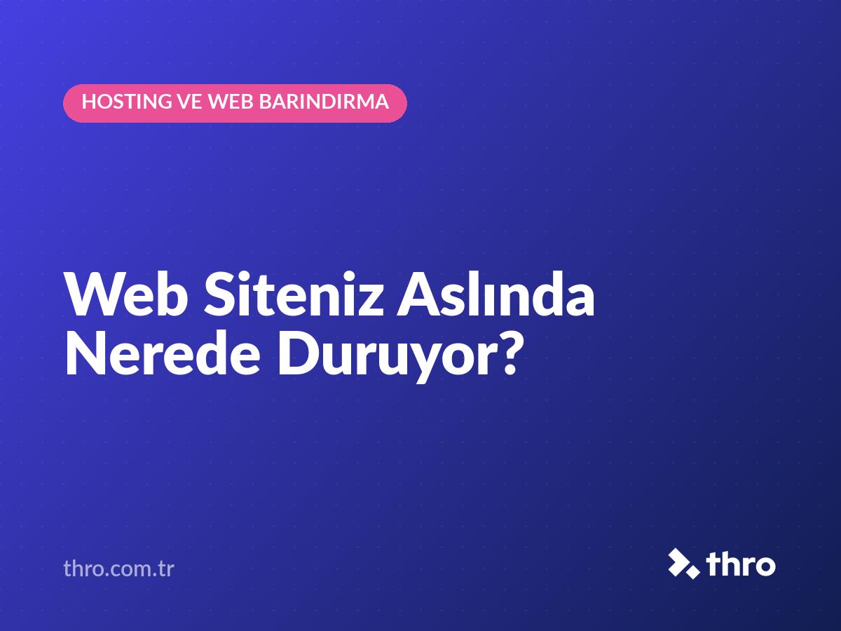 Web Siteniz Aslında Nerede Duruyor?