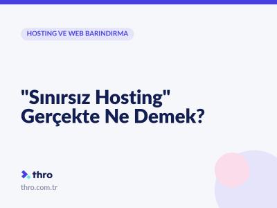 "Sınırsız Hosting" Gerçekte Ne Demek?