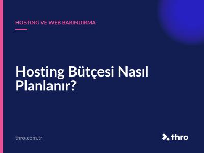 Hosting Bütçesi Nasıl Planlanır?