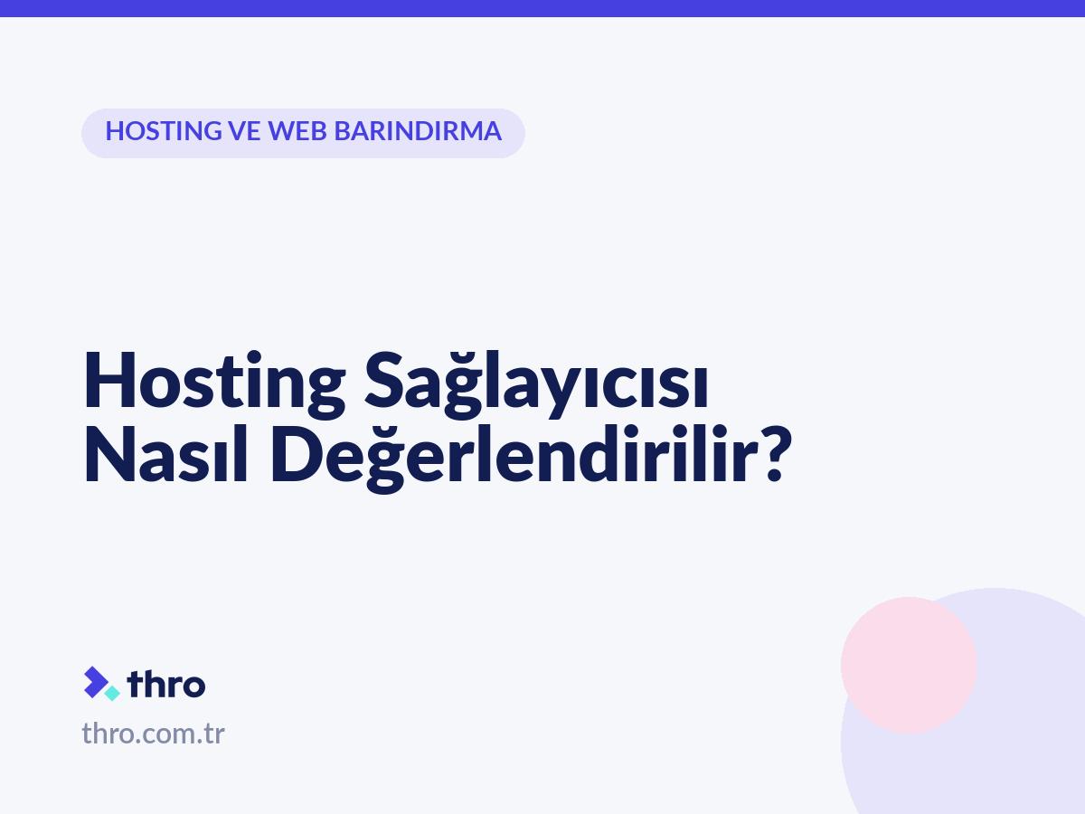 Hosting Sağlayıcısı Nasıl Değerlendirilir?