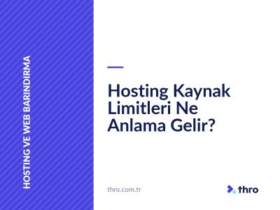 Hosting Kaynak Limitleri Ne Anlama Gelir?