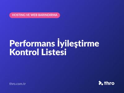 Performans İyileştirme Kontrol Listesi