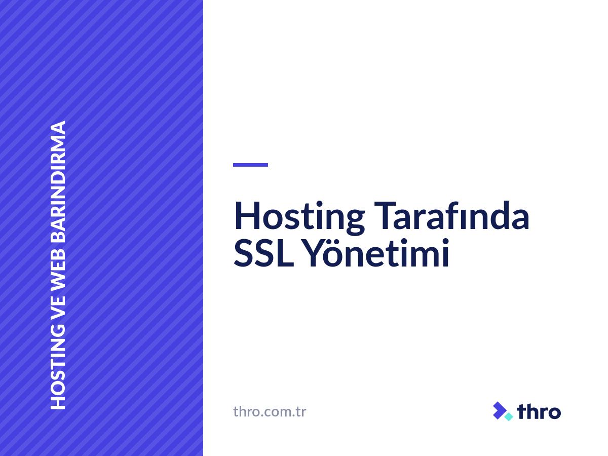 Hosting Tarafında SSL Yönetimi