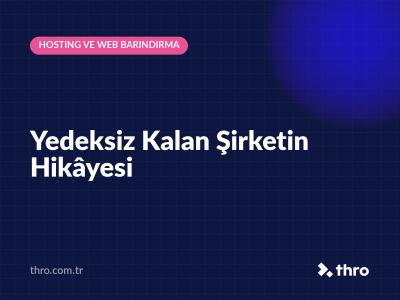 Yedeksiz Kalan Şirketin Hikâyesi