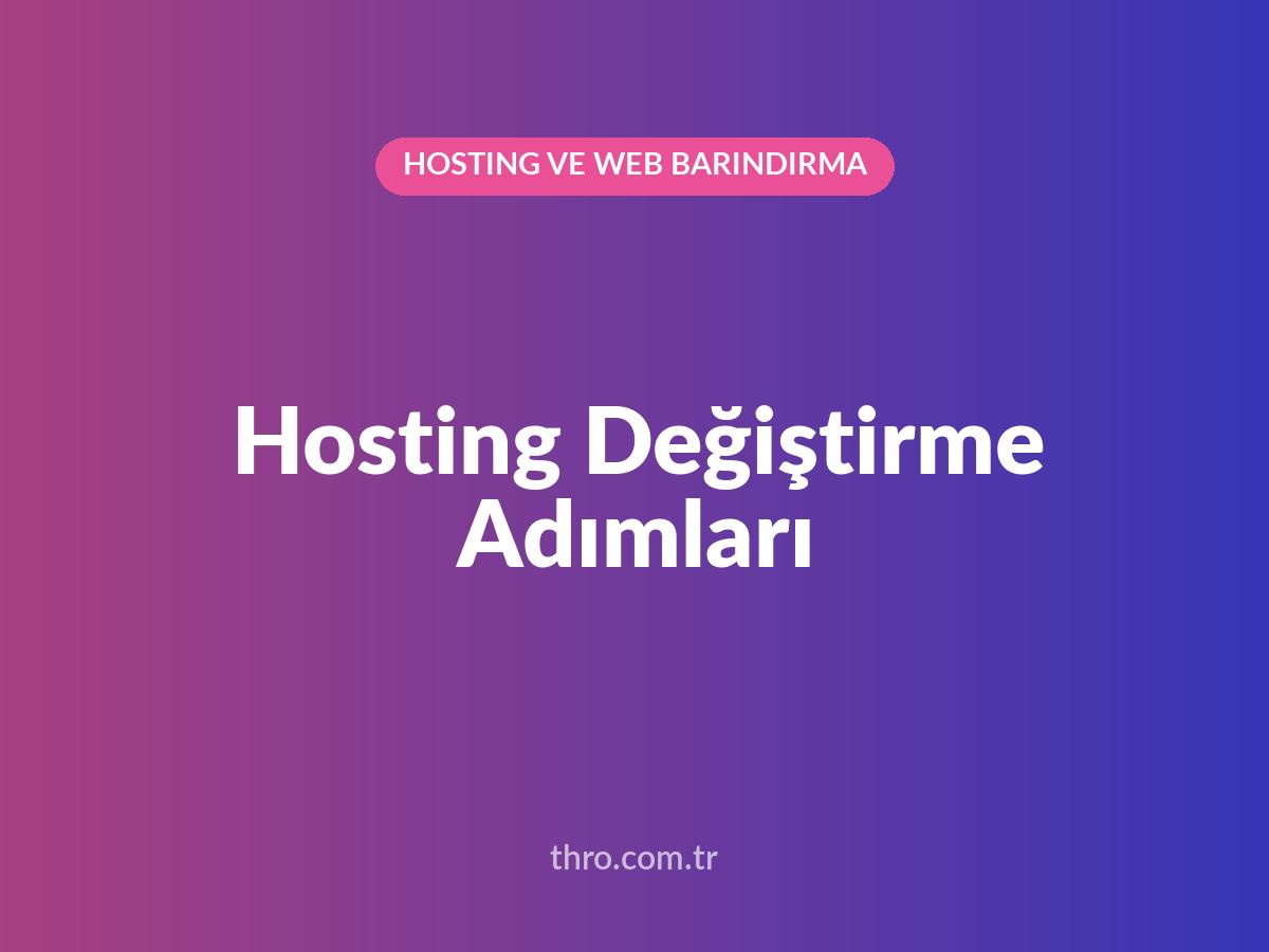 Hosting Değiştirme Adımları