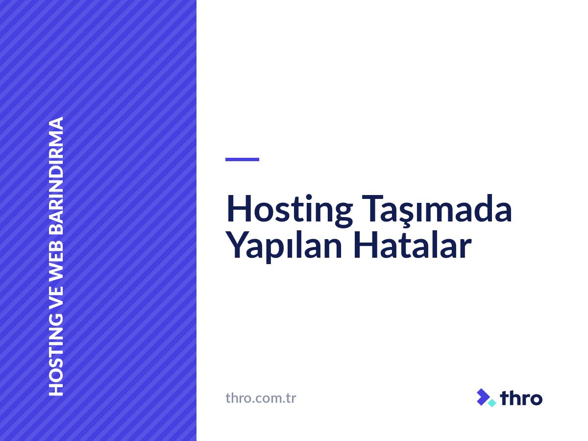 Hosting Taşımada Yapılan Hatalar