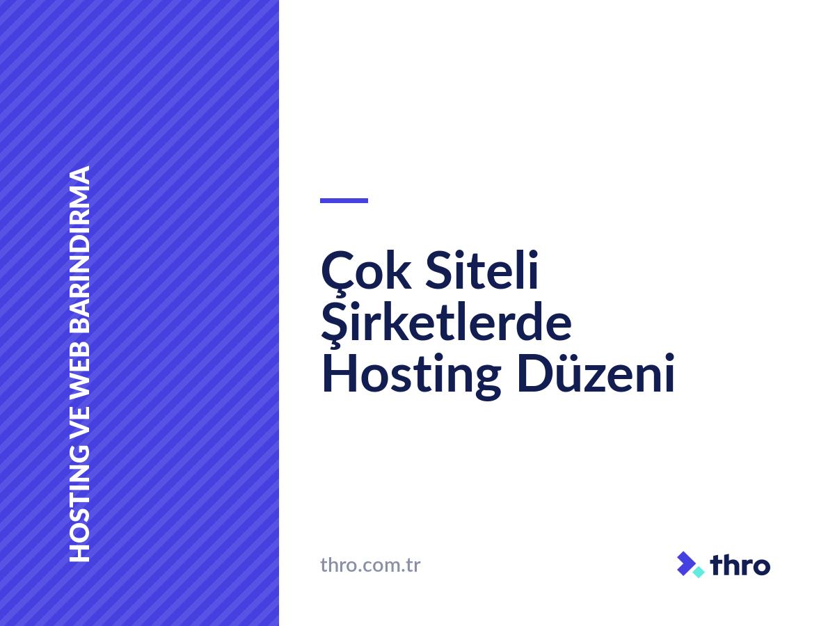 Çok Siteli Şirketlerde Hosting Düzeni
