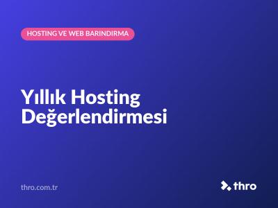 Yıllık Hosting Değerlendirmesi