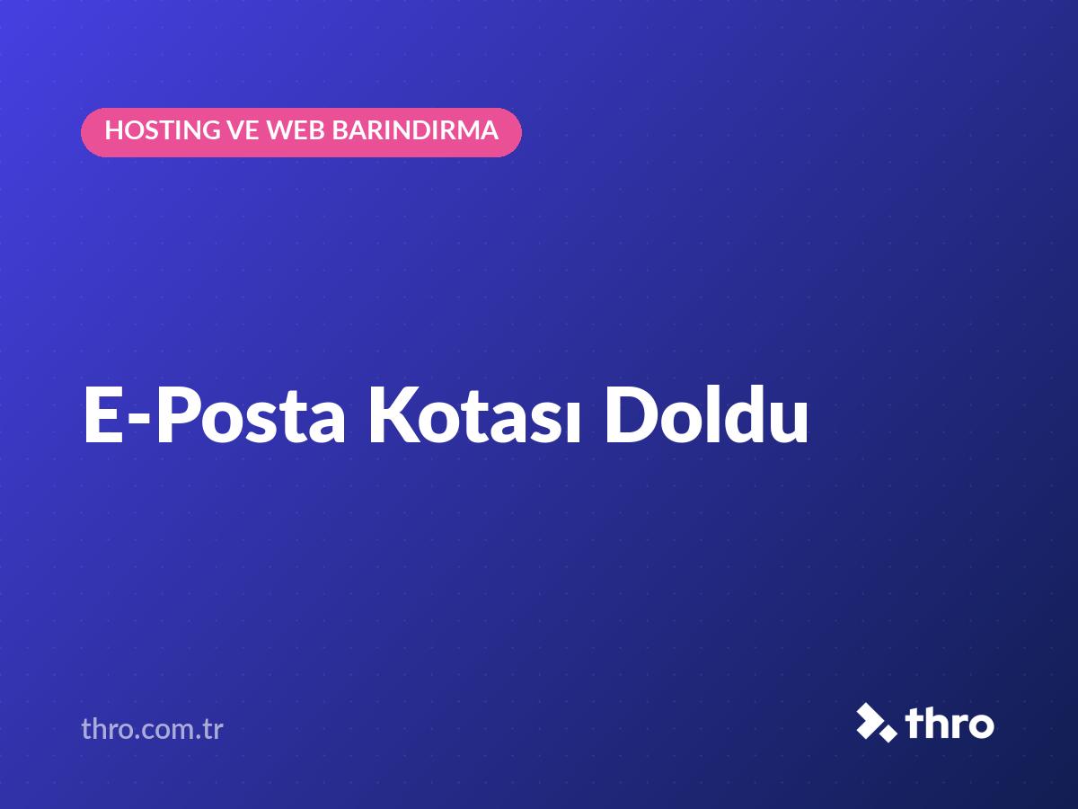 E-Posta Kotası Doldu