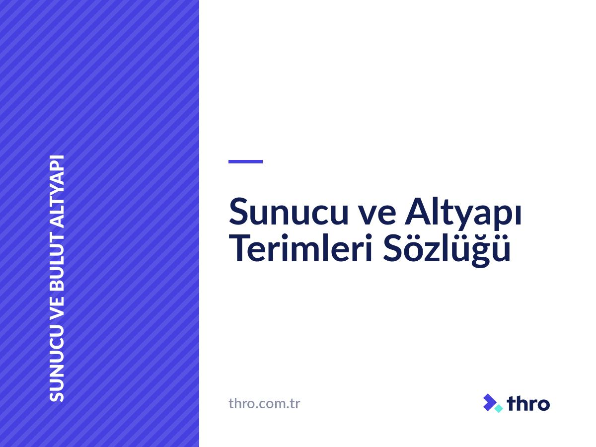 Sunucu ve Altyapı Terimleri Sözlüğü