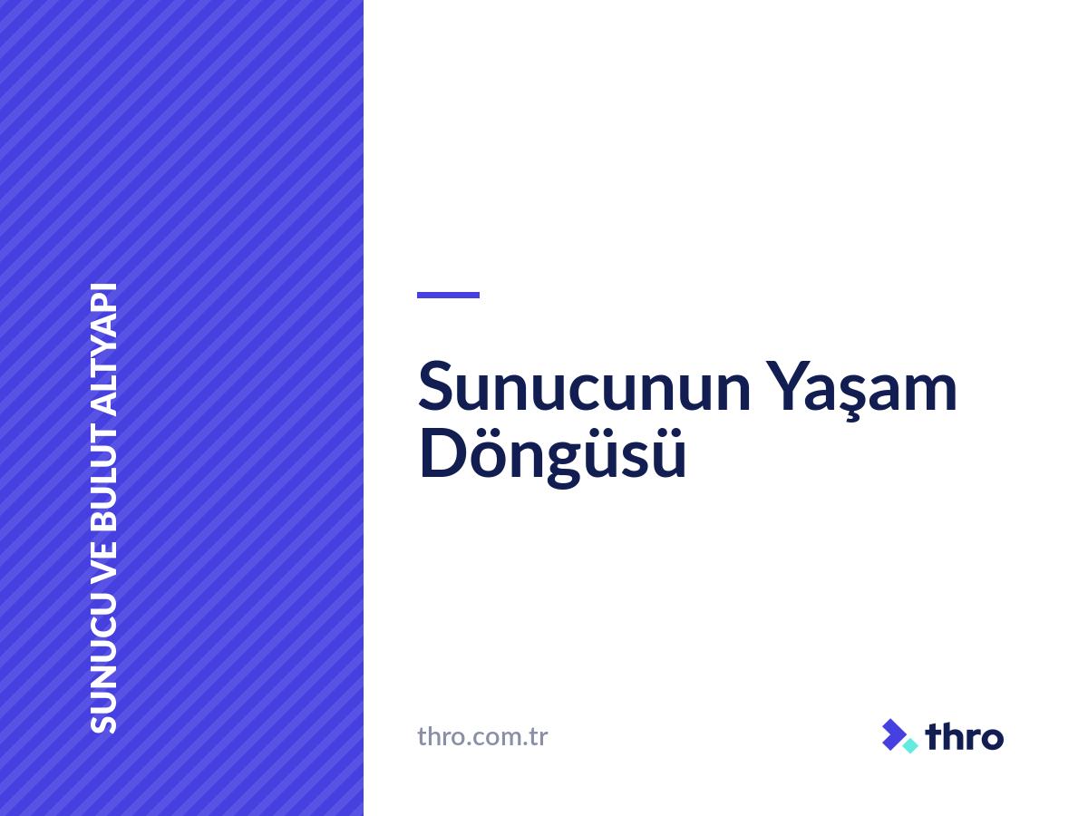 Sunucunun Yaşam Döngüsü