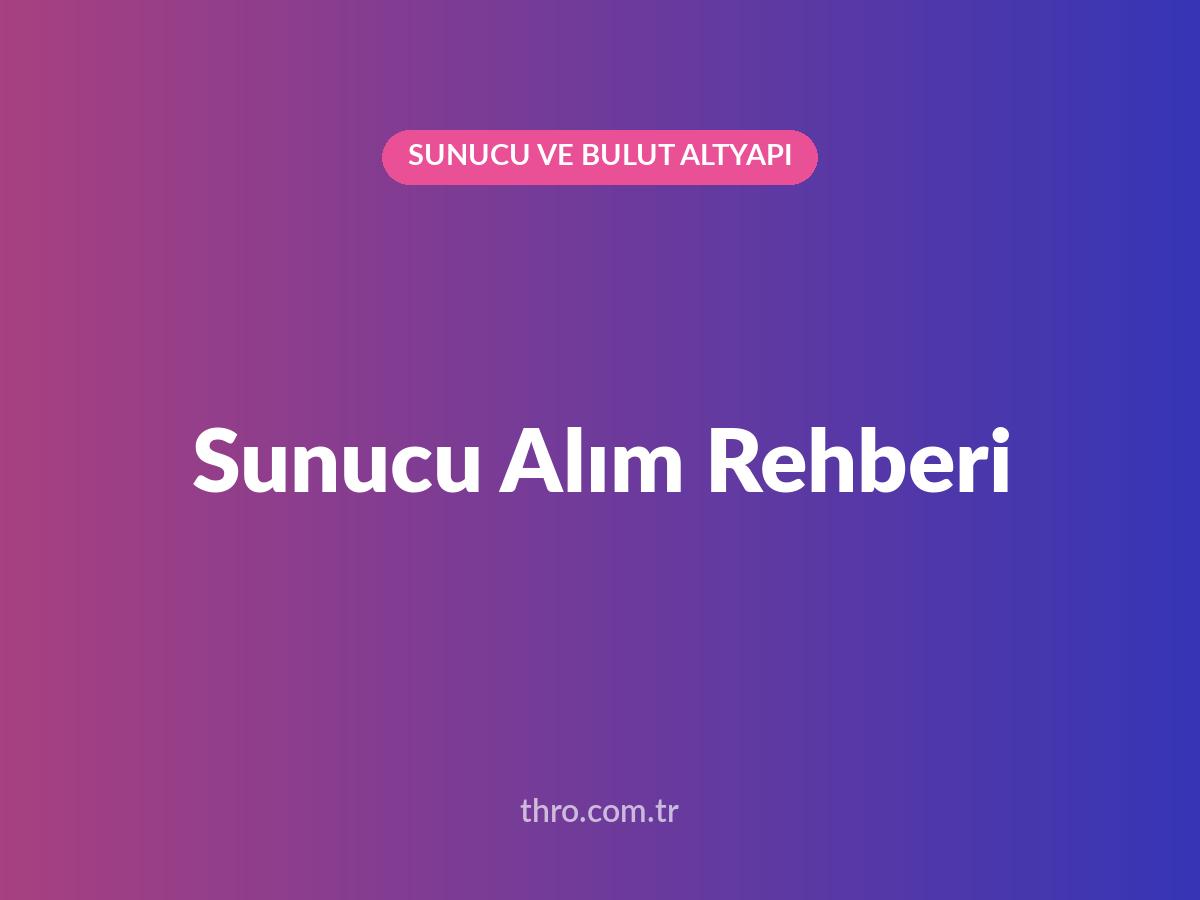 Sunucu Alım Rehberi