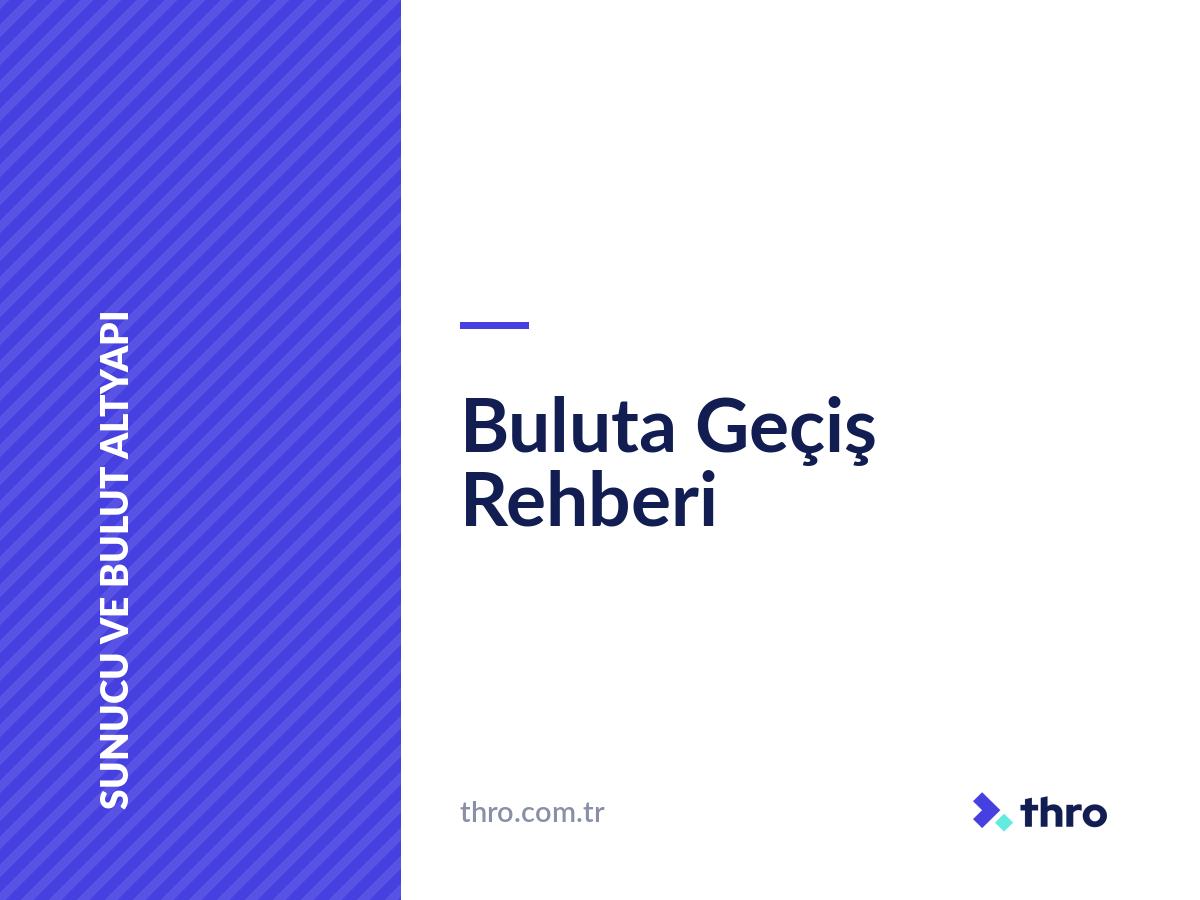 Buluta Geçiş Rehberi