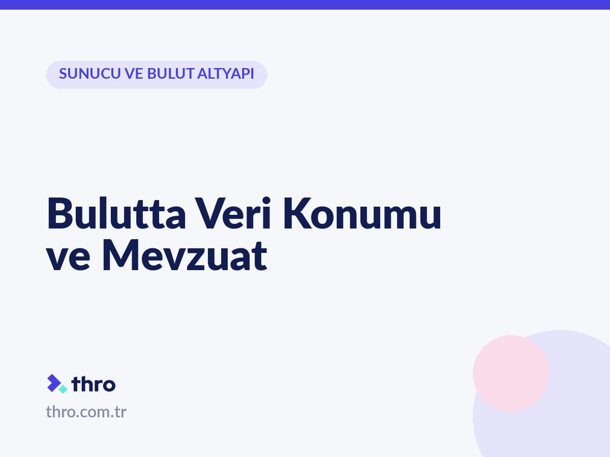 Bulutta Veri Konumu ve Mevzuat
