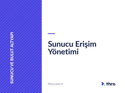 Sunucu Erişim Yönetimi