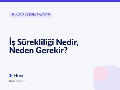 İş Sürekliliği Nedir, Neden Gerekir?