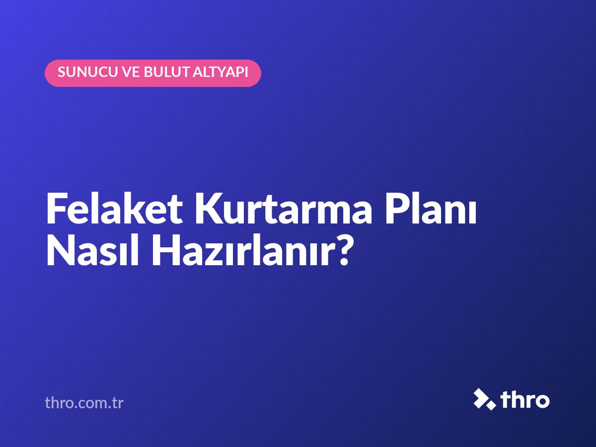 Felaket Kurtarma Planı Nasıl Hazırlanır?