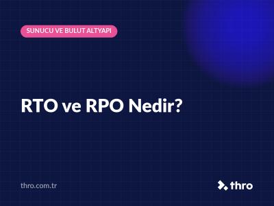 RTO ve RPO Nedir?