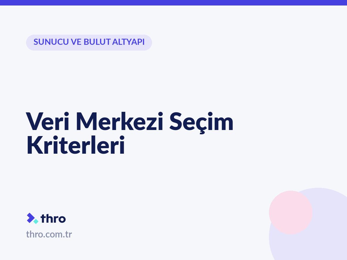 Veri Merkezi Seçim Kriterleri
