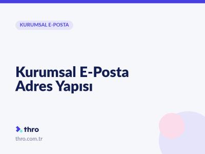 Kurumsal E-Posta Adres Yapısı