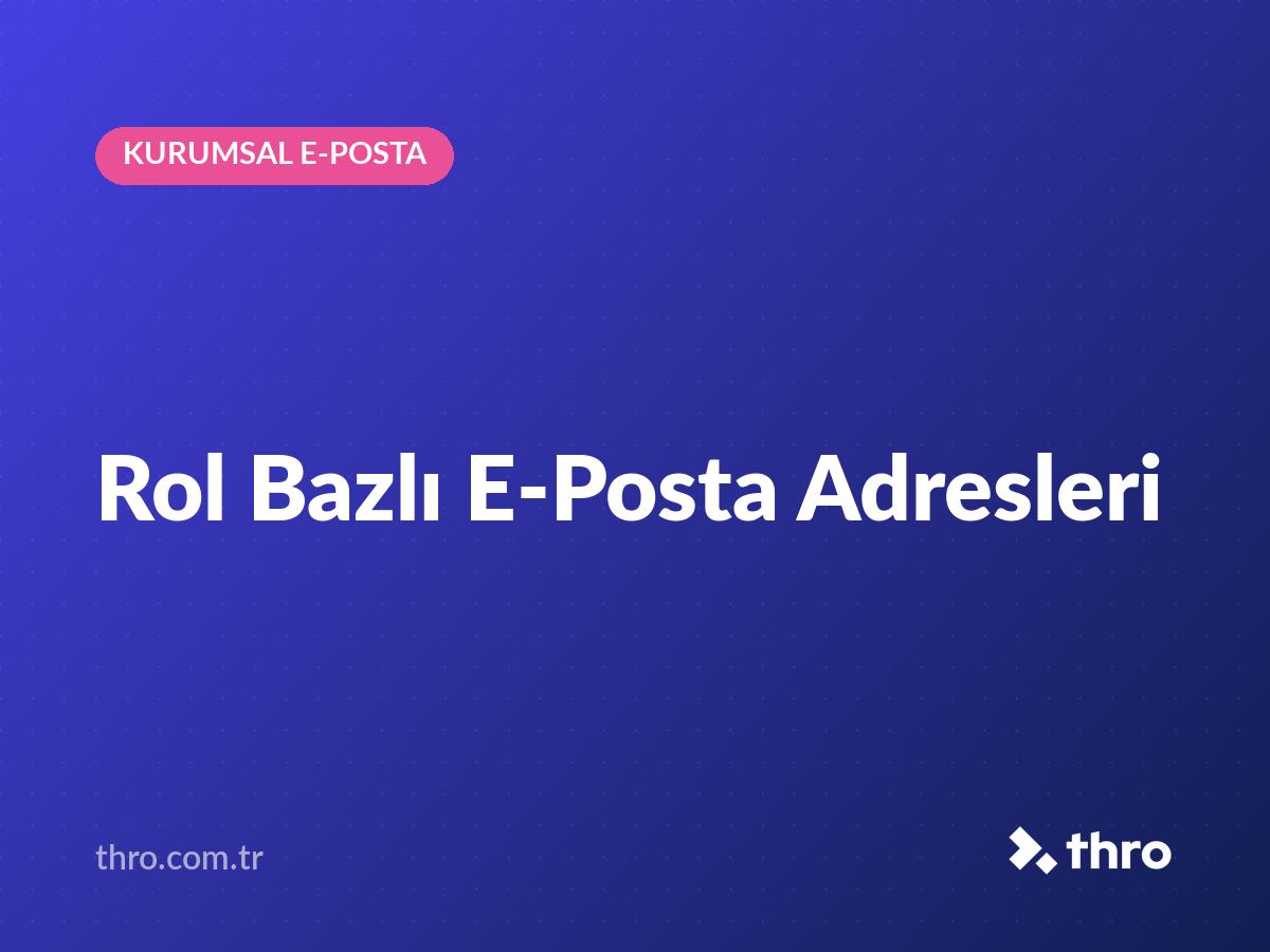 Rol Bazlı E-Posta Adresleri