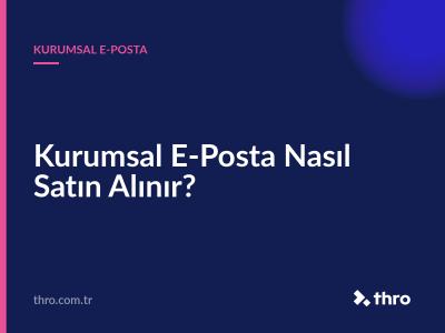 Kurumsal E-Posta Nasıl Satın Alınır?