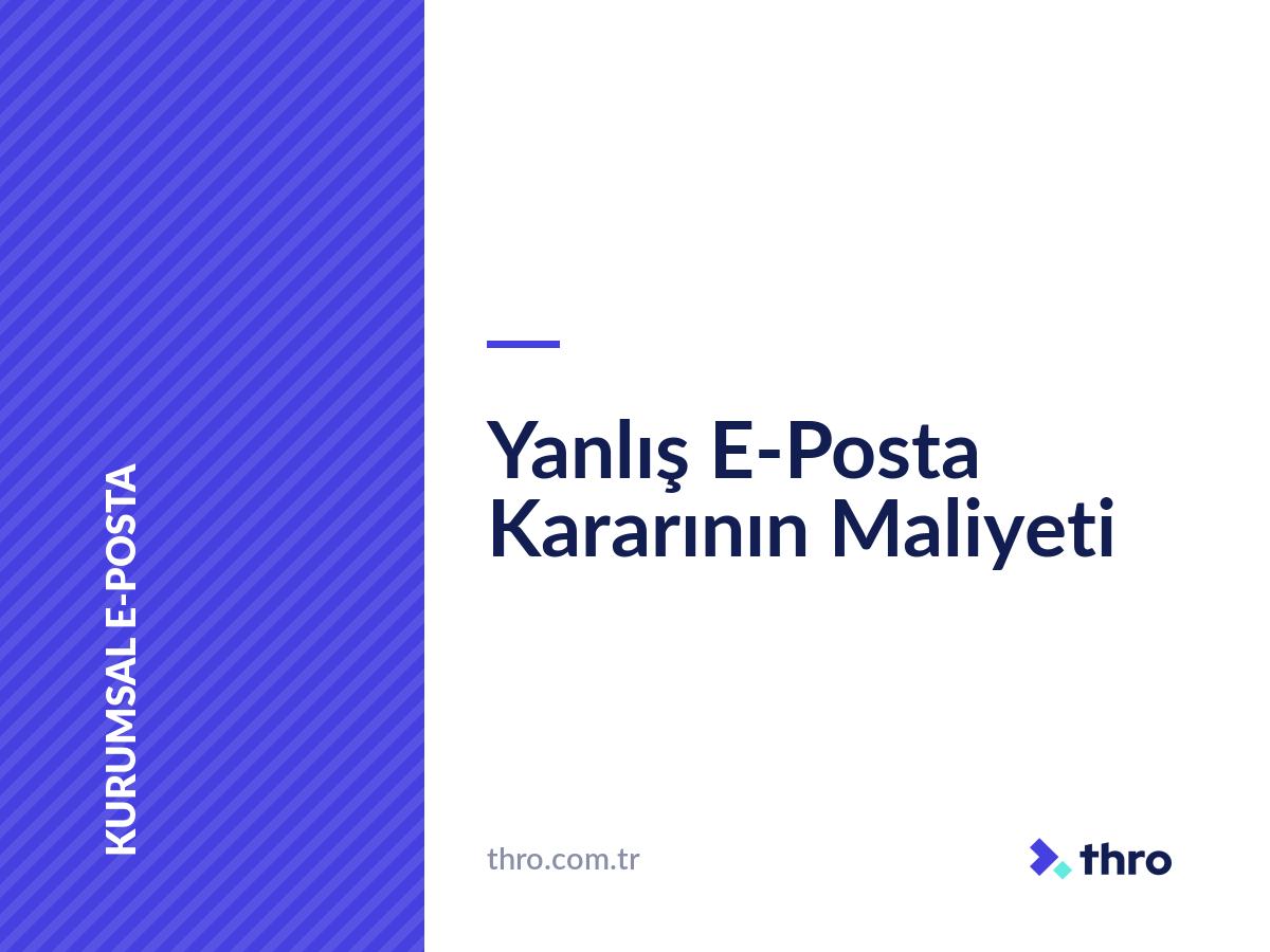 Yanlış E-Posta Kararının Maliyeti