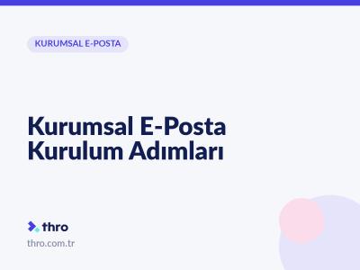 Kurumsal E-Posta Kurulum Adımları