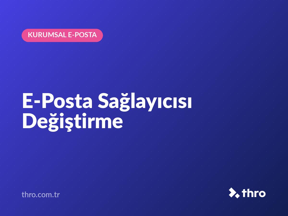 E-Posta Sağlayıcısı Değiştirme