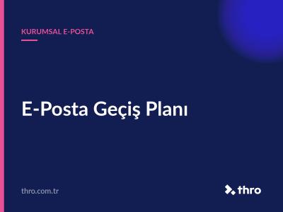 E-Posta Geçiş Planı
