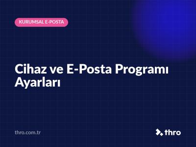 Cihaz ve E-Posta Programı Ayarları