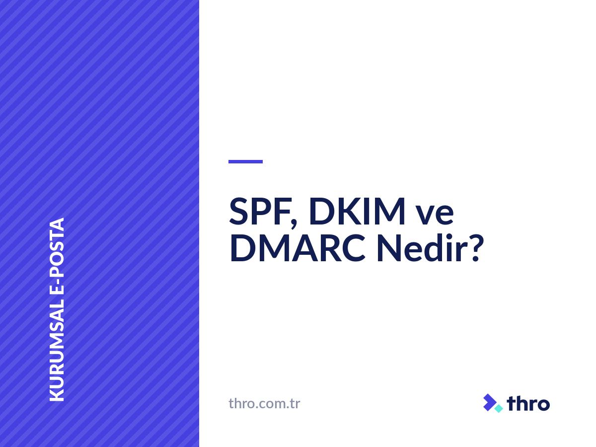 SPF, DKIM ve DMARC Nedir?