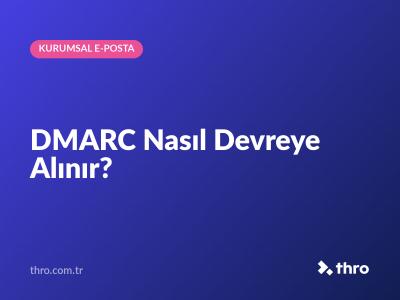 DMARC Nasıl Devreye Alınır?
