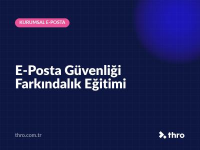 E-Posta Güvenliği Farkındalık Eğitimi