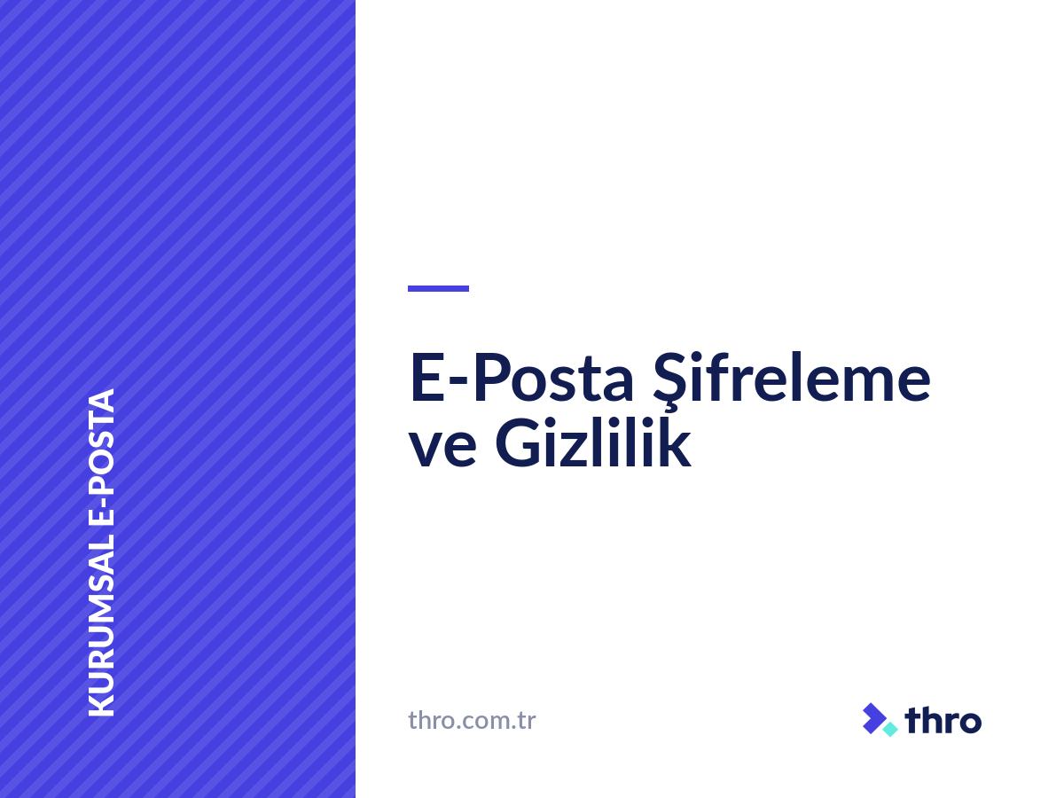 E-Posta Şifreleme ve Gizlilik