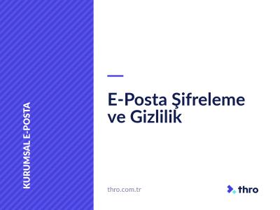 E-Posta Şifreleme ve Gizlilik