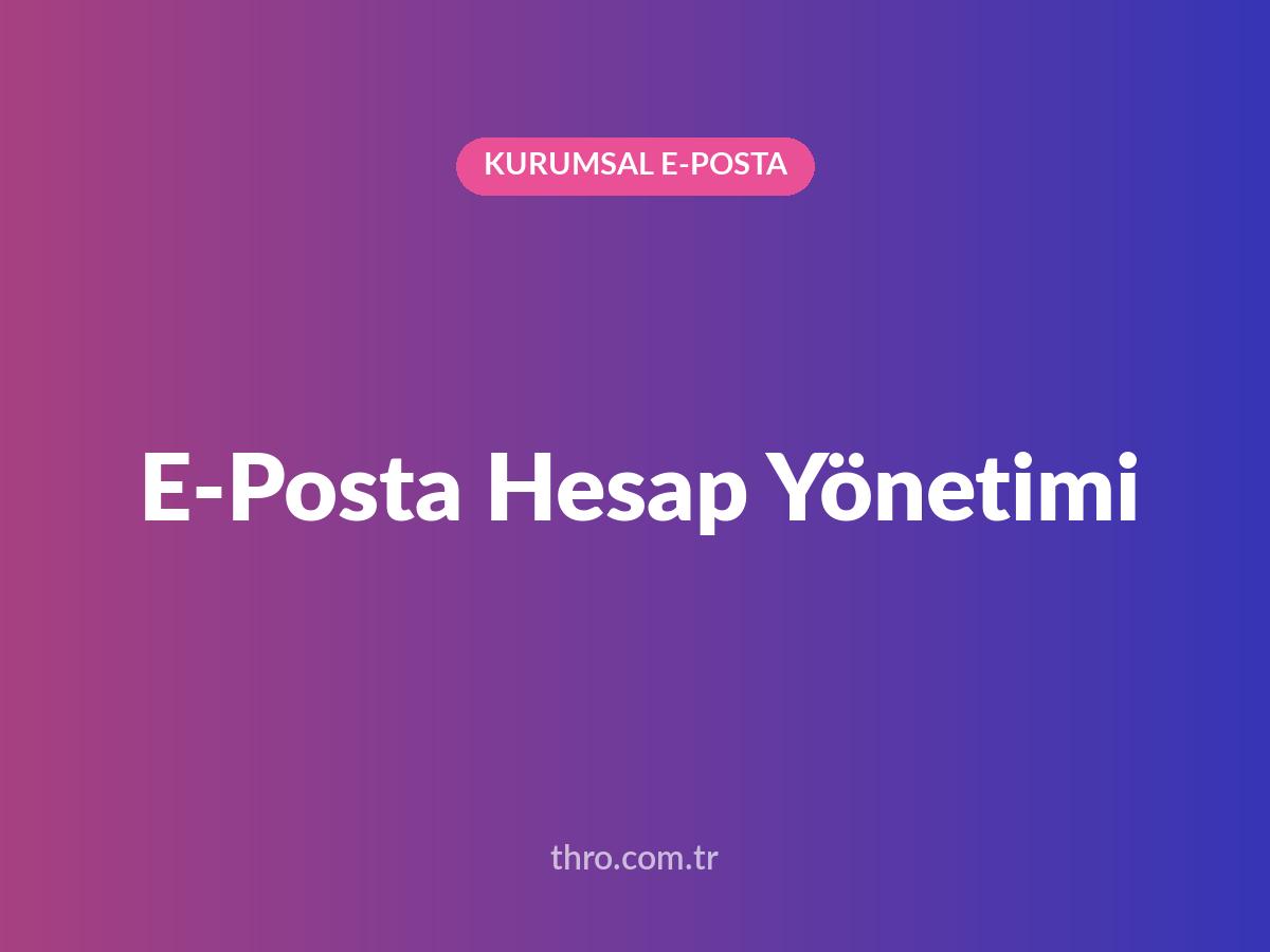E-Posta Hesap Yönetimi