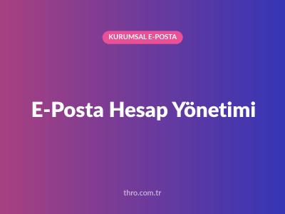 E-Posta Hesap Yönetimi