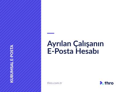 Ayrılan Çalışanın E-Posta Hesabı