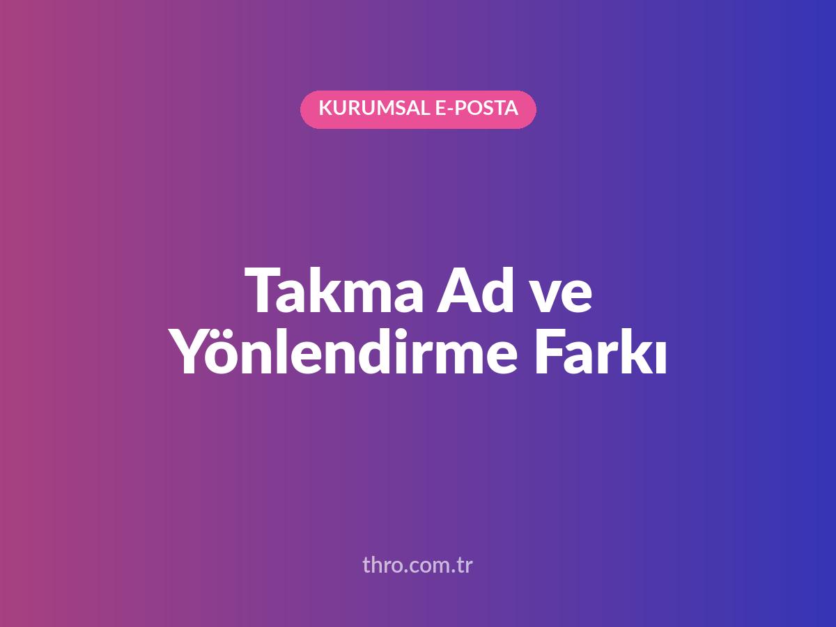 Takma Ad ve Yönlendirme Farkı