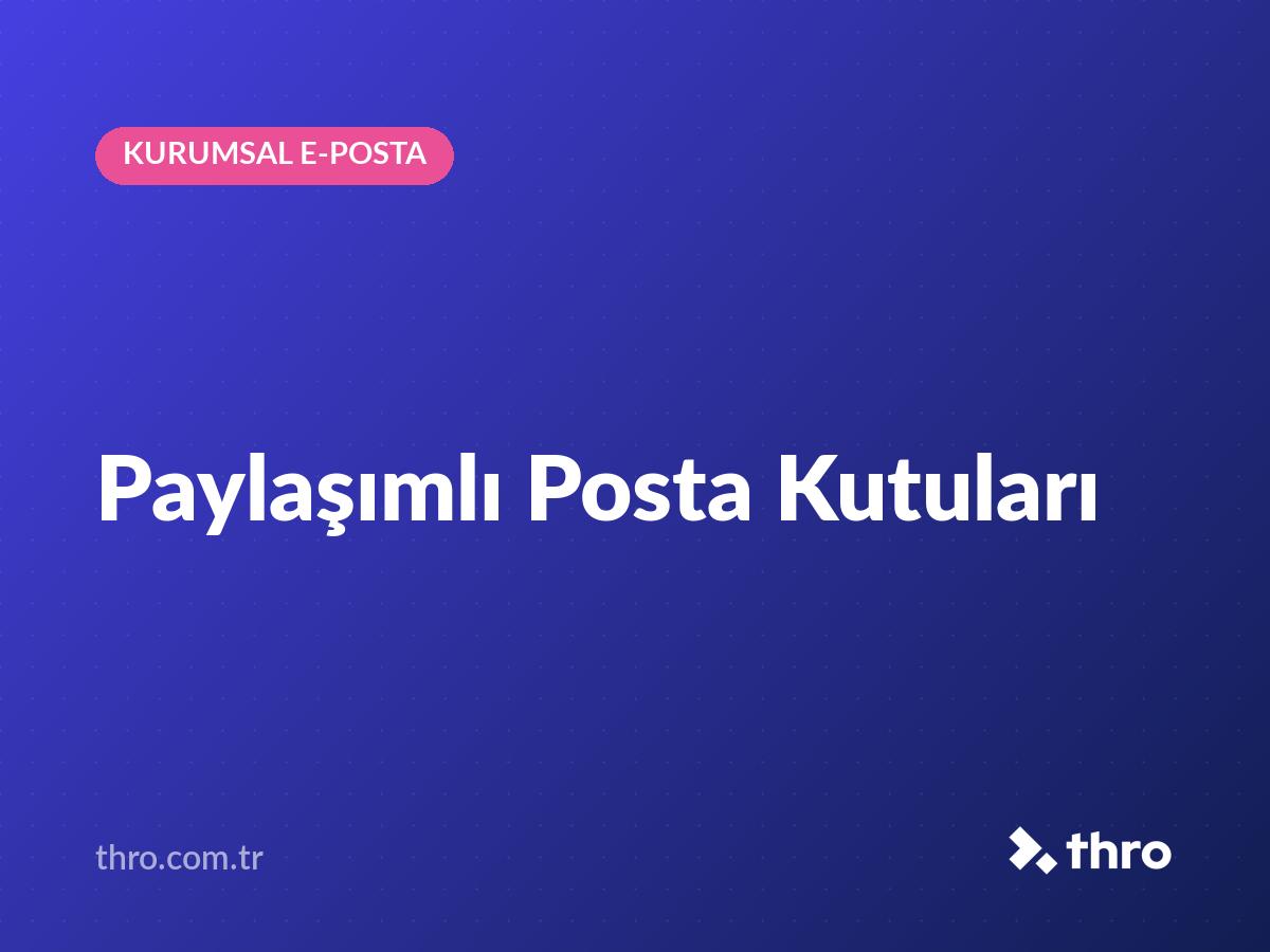 Paylaşımlı Posta Kutuları
