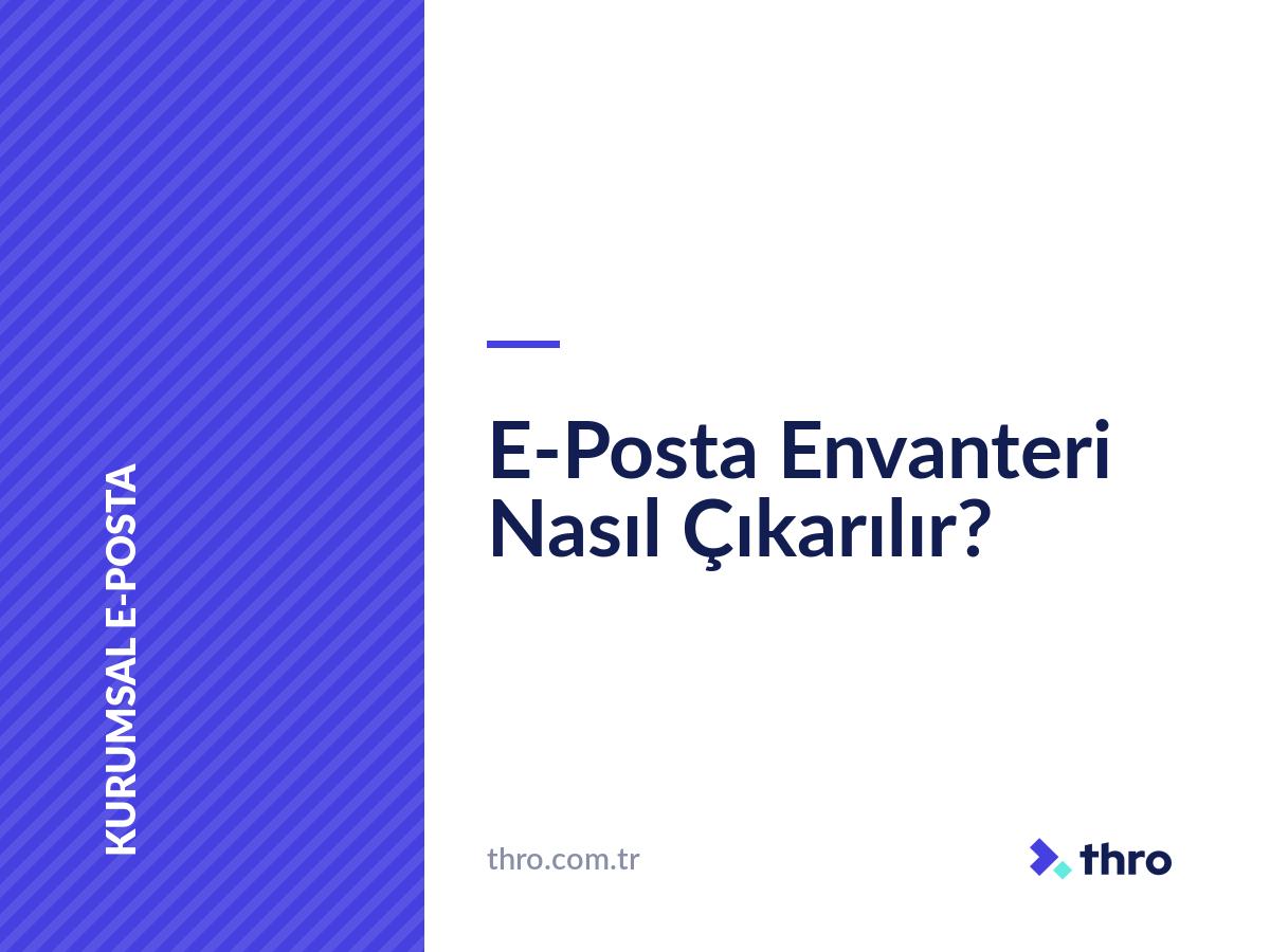 E-Posta Envanteri Nasıl Çıkarılır?