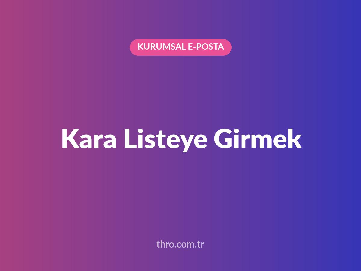 Kara Listeye Girmek