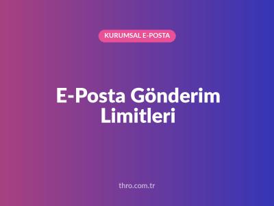E-Posta Gönderim Limitleri
