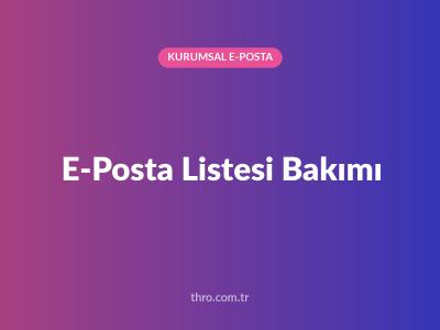 E-Posta Listesi Bakımı