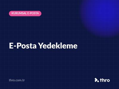 E-Posta Yedekleme