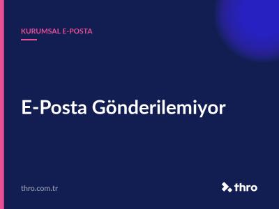 E-Posta Gönderilemiyor